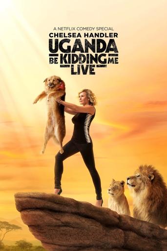 Okładka filmu Chelsea Handler: Uganda Be Kidding Me Live