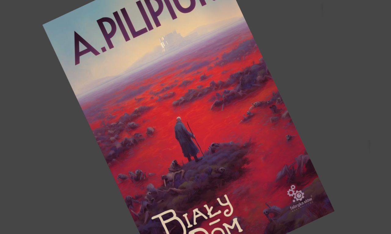 Andrzej Pilipiuk – Biały Dom – recenzja książki