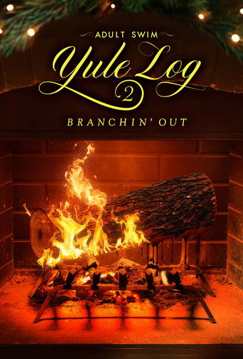 Okładka filmu Adult Swim Yule Log 2: Branchin’ Out