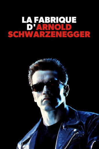 Okładka filmu Obsada filmu La fabrique d’Arnold Schwarzenegger