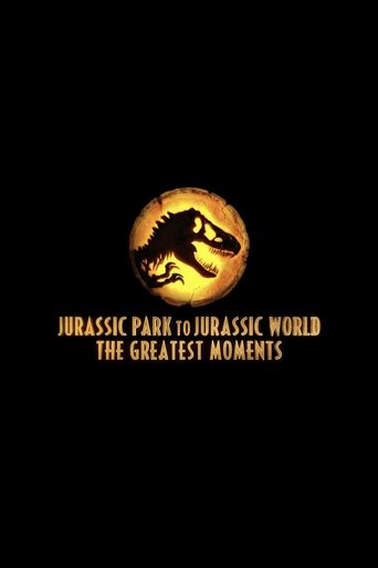 Okładka filmu Jurassic Greatest Moments: Jurassic Park to Jurassic World